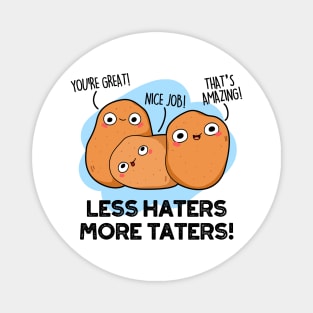 Less Haters More Taters Cute Potato Pun Magnet